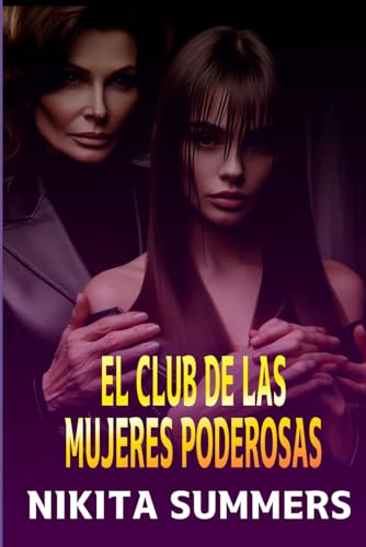 El Club De Las Mujeres Poderosas: Erotismo Extremo - Contenido Bdsm Lésbico Muy Explícito Serie Lesbianas N 8 : Erotismo Extremo - Contenido Bdsm Lésbico Muy Explícito Serie Lesbianas N 8 El Club De Las Mujeres Poderosas: Erotismo Extremo - Contenido Bdsm Lésbico Muy Explícito Serie Lesbianas N 8 : Erotismo Extremo - Contenido Bdsm Lésbico Muy Explícito Serie Lesbianas N 8