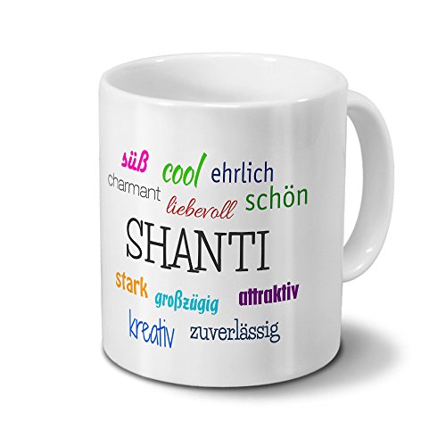 printplanet Tasse mit Namen Shanti - Motiv Positive Eigenschaften - Namenstasse, Kaffeebecher, Mug, Becher, Kaffeetasse - Farbe Weiß