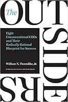 [By William N. Thorndike ] The Outsiders: Eight Unconventional CEOs and Their Radically Rational Blueprint for Success (Hardcover)?2018?by William N. Thorndike (Author) (Hardcover) B07JBYB54G Book Cover