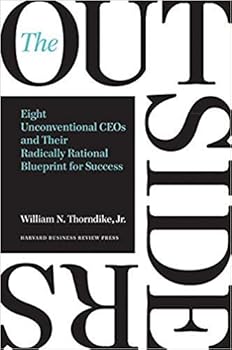 Unknown Binding [By William N. Thorndike ] The Outsiders: Eight Unconventional CEOs and Their Radically Rational Blueprint for Success (Hardcover)?2018?by William N. Thorndike (Author) (Hardcover) Book