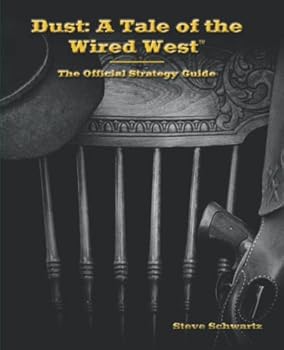 Paperback Dust: A Tale of the Wired West—The Official Strategy Guide (Classic Game Books) Book