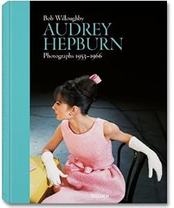 Book's Cover of Bob Willoughby: Audrey Hepburn: Photographs 1953-1966