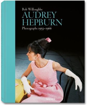 Télécharger Bob Willoughby: Audrey Hepburn: Photographs 1953-1966 Livre eBook France