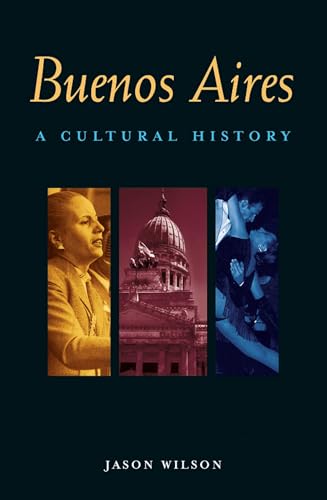 Buenos Aires: A Cultural History (Cultural Histories Series)