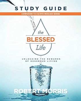 Paperback The Blessed Life Study Guide: Unlocking the Rewards of Generous Living Book