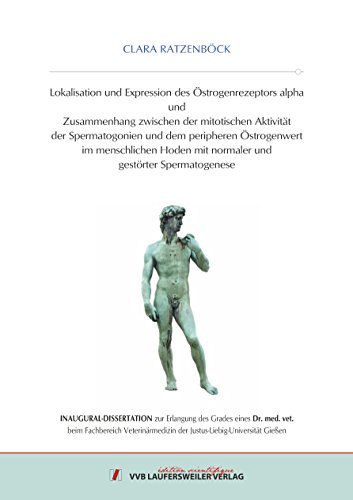 Lokalisation und Expression des Östrogenrezeptors alpha und Zusammenhang zwischen der mitotischen Aktivität der Spermatogonien und dem peripheren ... Spermatogenese (Edition Scientifique)