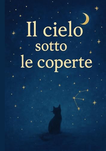 IL CIELO SOTTO LE COPERTE