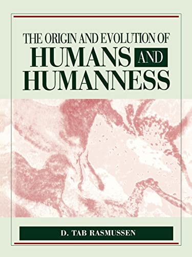 Origin & Evolution of Humans & Humanness Origin & Evolution of Humans & Humanness