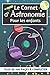 Le carnet d'astronomie pour les enfants: Carnet d’astronomie à compléter pour enfants | Un cahier de fiches d'observation pour les passionnés ... pour les débutants en astronomie