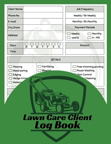 Lawn Care Client Log Book: Lawn Mowing Service/Business Journal, Record and Maintain Client, Appointment, and Payment Information