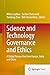 Science and Technology Governance and Ethics: A Global Perspective from Europe, India and China (English Edition)