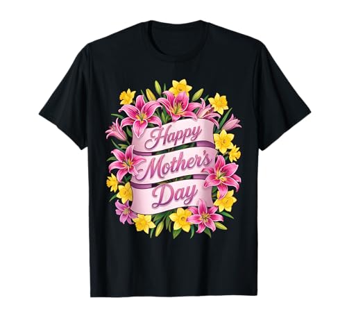 Floral Happy Mother's Day Women Mom Grandma Aunt Flower T-Shirt