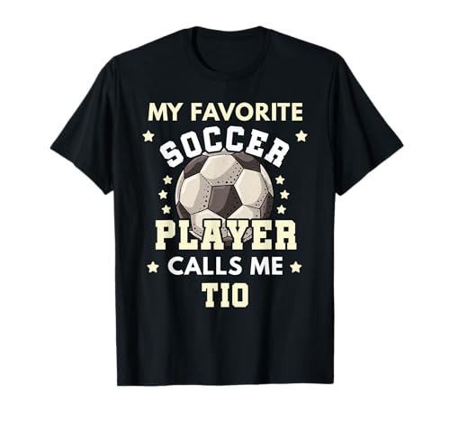 My Favorite Soccer Player Calls Me Tio Soccer Uncle T-Shirt