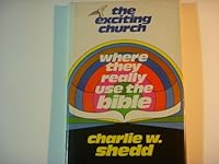 The Exciting Church: Where They Really Use the Bible 0876803842 Book Cover