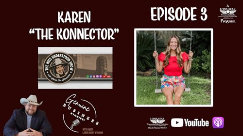 Page de couverture de Episode 3 – Karen “The Konnector” – Genuine Business Stories on Lone Star Community Radio