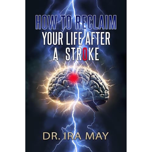 How To Reclaim Your Life After A Stroke by Ira May episode artwork
