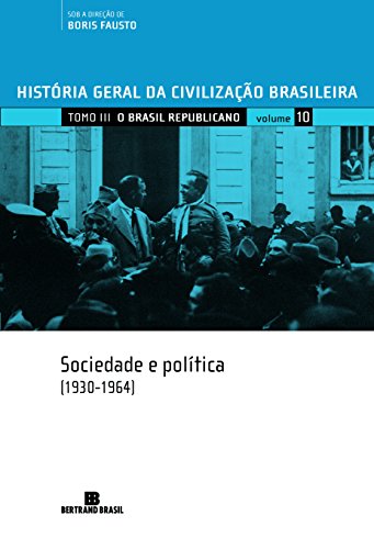 História Geral da Civilização Brasileira. O Brasil Republicano. S...