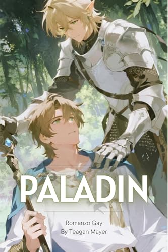 Romanzo Gay: Paladin - Il Cavaliere Elfico e l'Arcimago - Legame Eterno in un Fantasy Epico (Fantasia Gay Romantico it)