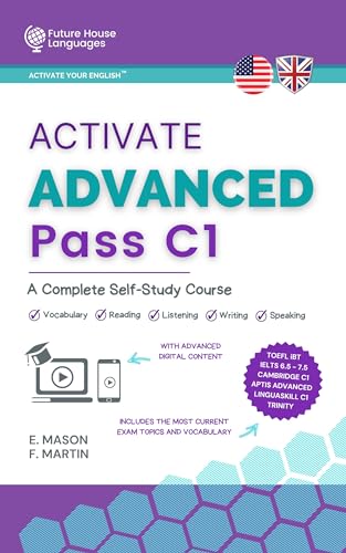  Activate Advanced C1 - A Complete Self-Study Course: Improve your English level in all the skills and pass your Cambridge C1, IELTS, Trinity or TOEFL exam. (Activate Your English™) (English Edition)