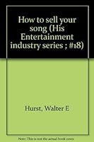 How to Sell Your Song (Entertainment Industry Series) 0911370447 Book Cover