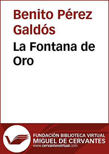 La Fontana de Oro (Biblioteca Virtual Miguel de Cervantes)