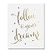 Follow Your Dreams Gold Foil Decor Wall Art Print Inspirational Motivational Quote Metallic Poster 8 inches x 10 inches