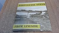 Portuguese steam from Lineside 0851532276 Book Cover