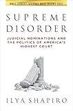 Supreme Disorder: Judicial Nominations and the Politics of America's Highest Court