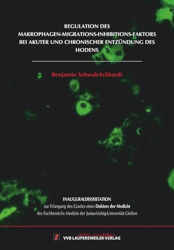 REGULATION DES MAKROPHAGEN-MIGRATIONS-INHIBITIONS-FAKTORS BEI AKUTER UND CHRONISCHER ENTZÜNDUNG DES HODENS (Edition Scientifique)