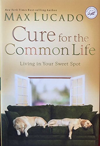 Cure for the Common Life B00FDYTABS Book Cover