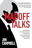 Madoff Talks: Uncovering the Untold Story Behind the Most Notorious Ponzi Scheme in History