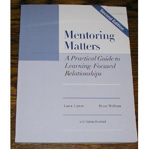 Mentoring Matters: A Practical Guide To Learning Focused Relationships ...