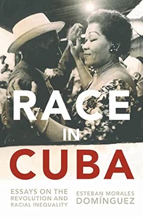Race in Cuba: Essays on the Revolution and Racial Inequality book cover