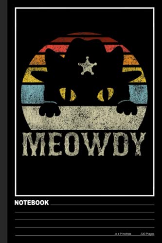 Meowdy Cat Meme Notebook: Ruled Paper Composition Journal: | Cute Cat Blank Lined Workbook for Teens, Kids, Students, Girls. Good for Home, School, College and Writing Notes (6" x 9", 120p)