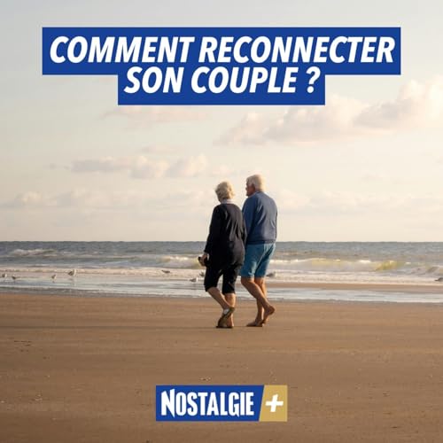 Reconnecter son couple apr&egrave;s 55 ans : retrouver l&rsquo;intimit&eacute; &eacute;motionnelle et la complicit&eacute;