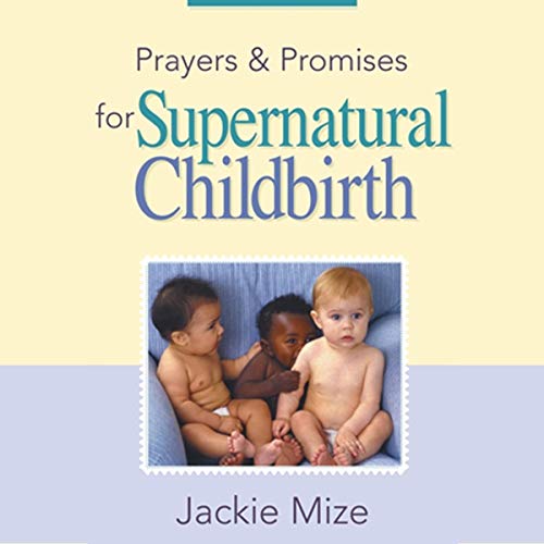 Prayers and Promises for Supernatural Childbirth by Jackie Mize episode artwork