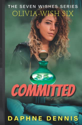Committed: Olivia's Sixth Wish (7 Wishes)