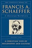 The Complete Works of Francis A. Schaeffer: A Christian Worldview (5 Volume Set)