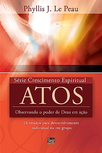 Série Crescimento Espiritual - Vol. 12 - Atos: 24 Estudos Para Desenvolvimento Individual ou em Grupo