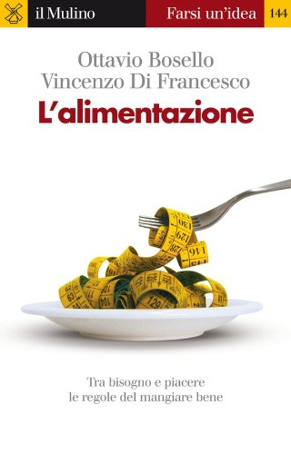 L'alimentazione (Farsi un'idea Vol. 144) L'alimentazione (Farsi un'idea Vol. 144)