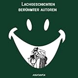 Lachgeschichten berühmter Autoren Lachgeschichten berühmter Autoren