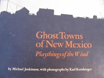 Hardcover Ghost towns of New Mexico;: Playthings of the wind Book