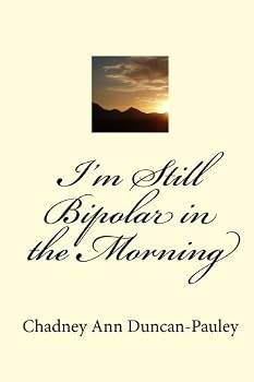 Paperback I'm Still Bipolar in the Morning Book