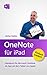 OneNote für iPad: Handbuch für Microsoft OneNote als App auf dem Tablet von Apple