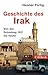Geschichte des Irak: Von der Gründung 1921 bis heute (Beck Paperback)