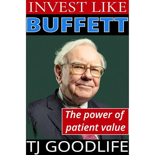 Invest Like Buffett: The Power of Patient Value Audiolibro Por TJ Goodlife arte de portada