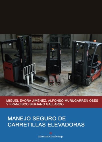 Manejo seguro de carretillas elevadoras (Spanish Edition)