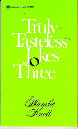 Truly Tasteless Jokes Three: Knott, Blanche: 9780345315670: Amazon.com ...