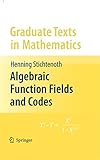 Algebraic Function Fields and Codes (Graduate Texts in Mathematics Book 254) (English Edition)