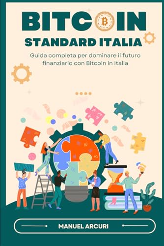 Bitcoin Standard Italia: Guida completa per dominare il futuro finanziario con Bitcoin in It